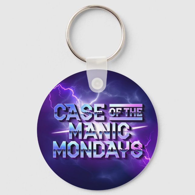 Case of the Manic Mondays Button Keychain (Front)