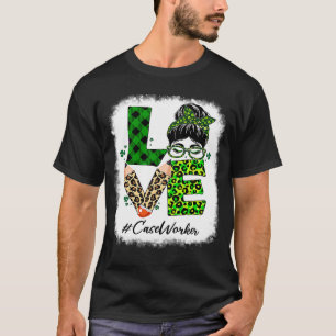 Case Worker Love Women Bleached Messy Bun St Patri T-Shirt