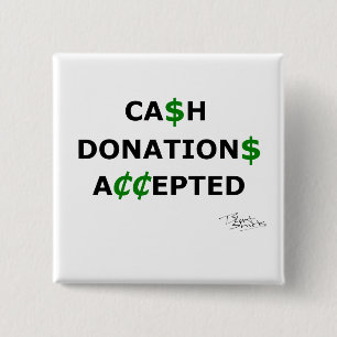 Cash Donations Accepted 2 Inch Square Button