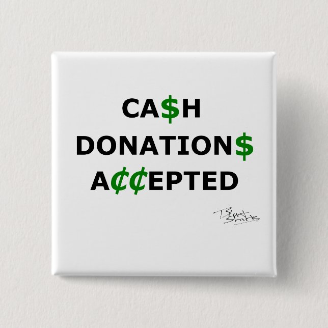Cash Donations Accepted 2 Inch Square Button (Front)