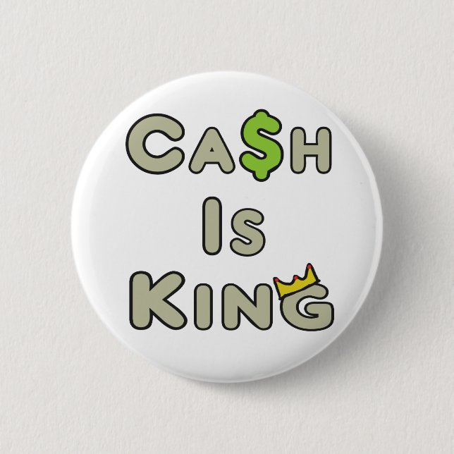 Cash Is King 2 Inch Round Button (Front)