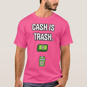 Cash Is Trash Entrepreneurship Money with icons T-Shirt