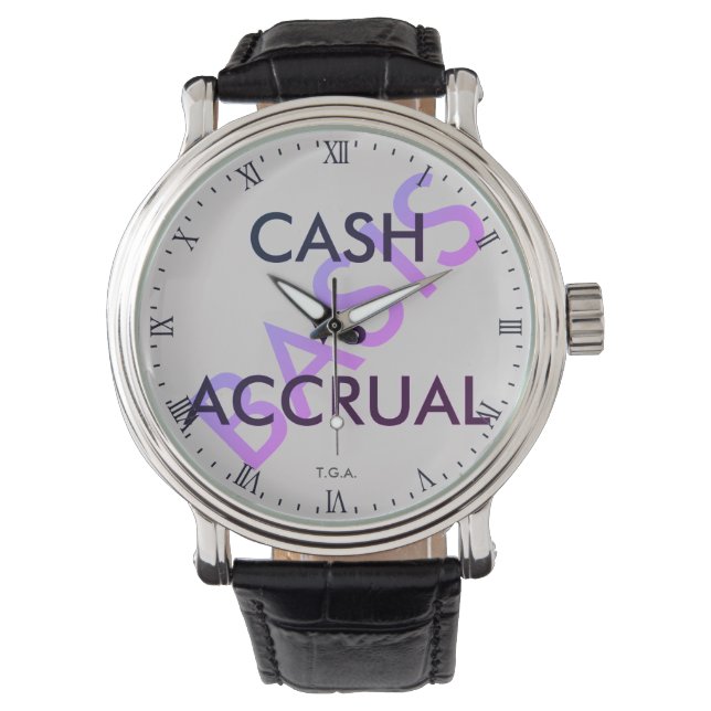 "CASH vs ACCRUAL Basis" Watch (Front)