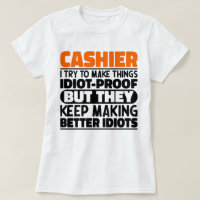 Cashier I Try To Make Things Funny Sayings Cashier