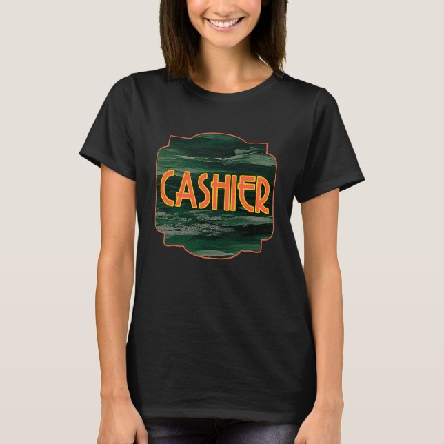 Cashier Profession career worker working quotes  2 T-Shirt (Front)