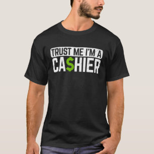Cashier Trust Clerk Cash Register Retail Worker Te T-Shirt
