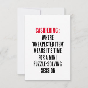 Cashiering Where 'unexpected item' means Thank You Card