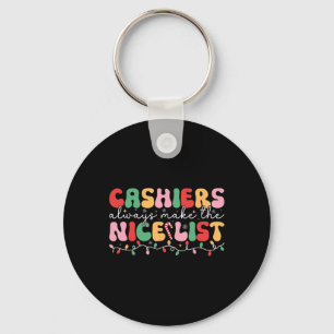 Cashiers Always Make The Nice List Groovy Cashier  Keychain