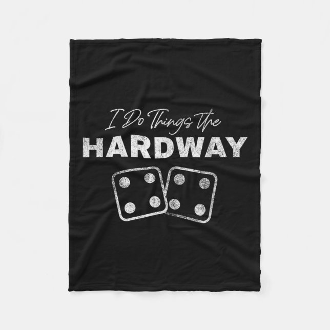Casino Craps Player I Do Things The Hardway Gamble Fleece Blanket (Front)