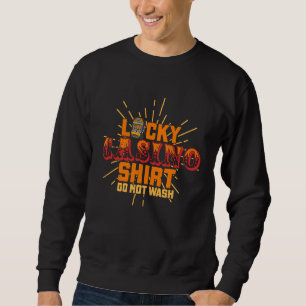 Casino slot machines gambler gambling pub saying sweatshirt