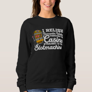 Casino slot machines gambler gambling pub saying sweatshirt