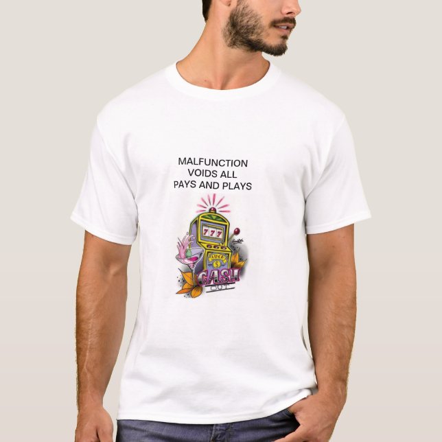 Casino T-Shirt Malfunction Voids All Pays and Play (Front)