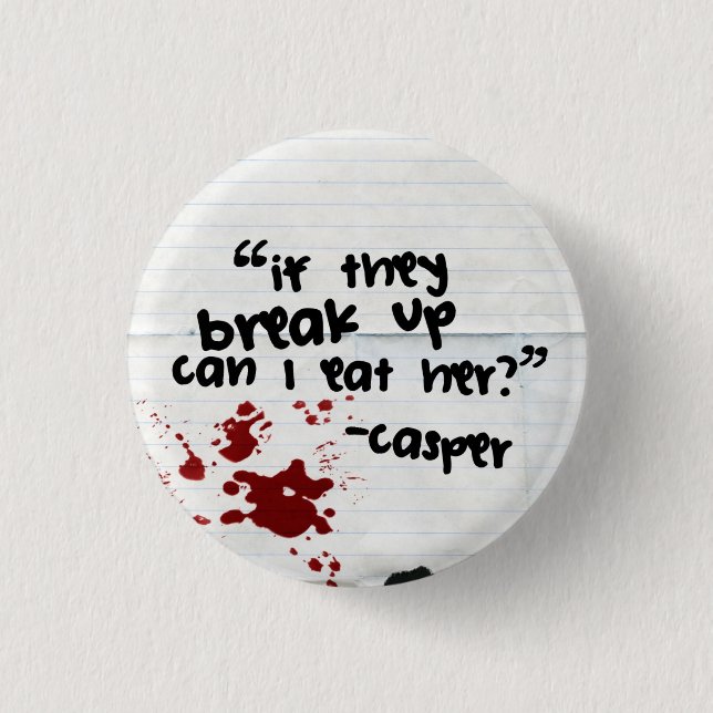 Casper's Quote 1 Inch Round Button (Front)