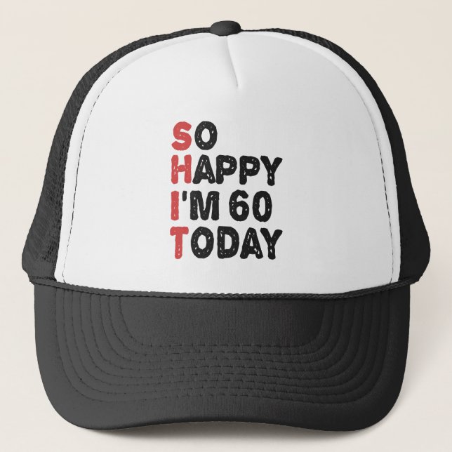 Casquette 60e anniversaire So Happy I'm 60 Today Cadeau drôl (Devant)