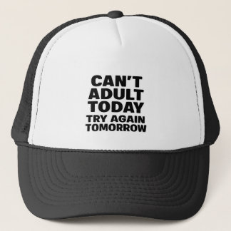 Casquette Adulte ne peut pas aujourd'hui, réessayer demain C