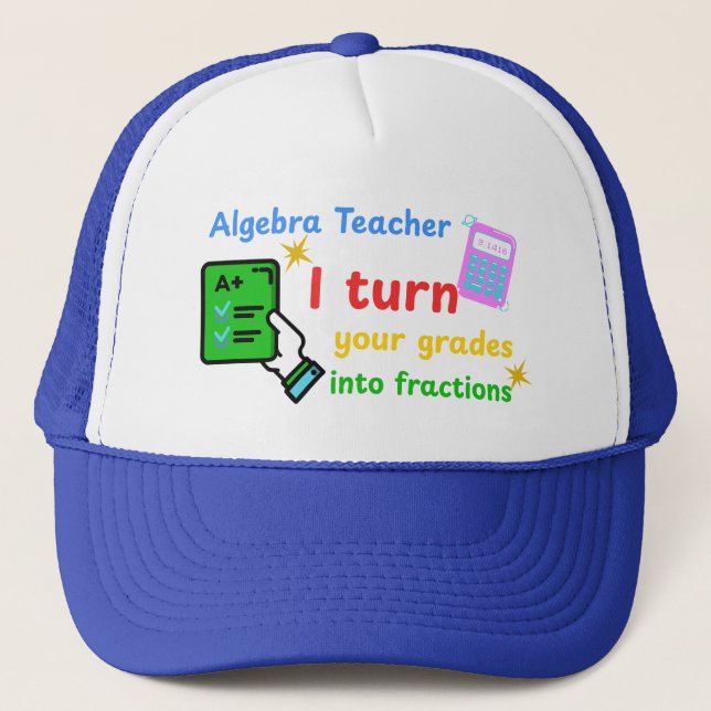Casquette Algebra Enseignant Je Transforme Vos Grades En Fra (Devant)