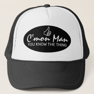 Casquette Allez, mec, tu connais le truc