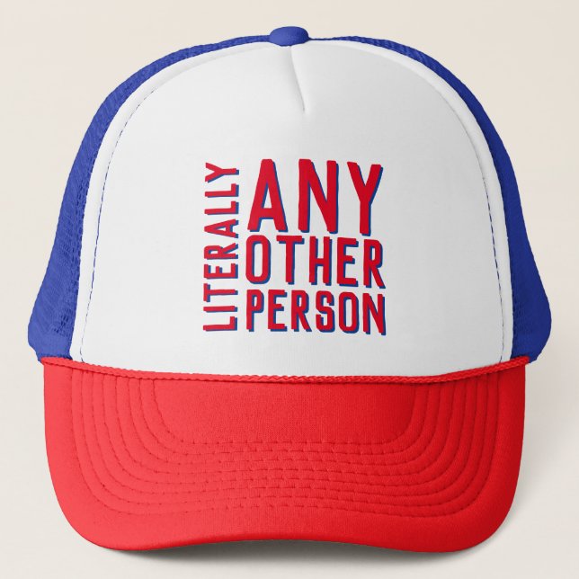 Casquette Anti-Trump Littéralement Toute autre personne drôl (Devant)