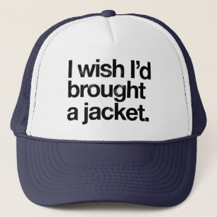 Casquette Apporte une veste