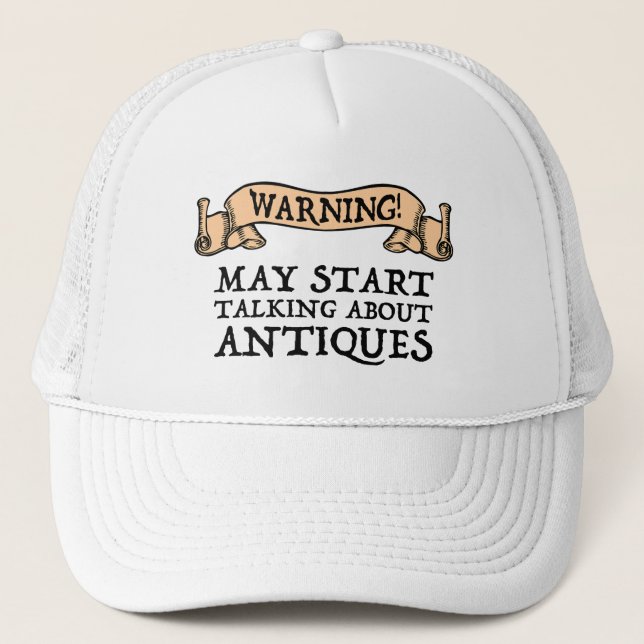 Casquette Attention! Peut Commencer À Parler D'Antiquités (Devant)