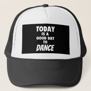 Casquette Aujourd'Hui Est Le Bon Jour Pour Danser
