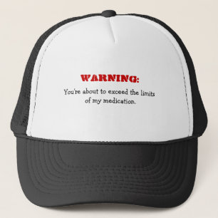 Casquette Avertissement : Dépassement de mon médicament Casq