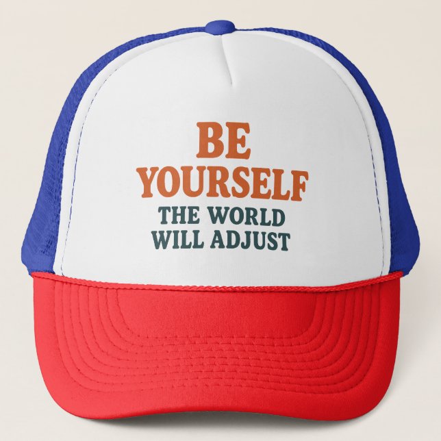 Casquette Be Yourself – The World Will Adjust (Devant)