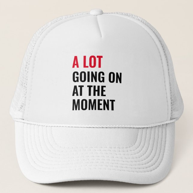 Casquette Beaucoup de choses se passent à l'instant amusant  (Devant)