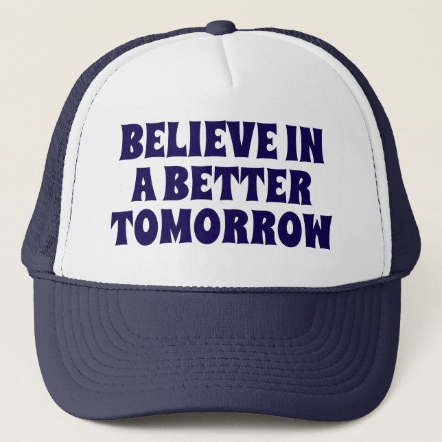CASQUETTE BELIEVE IN BETTER TOMORROW CUSTOMIZED QUOTES HATS (Devant)