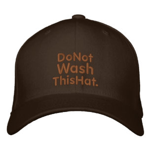 Casquette Brodée Do Not Wash This Hat