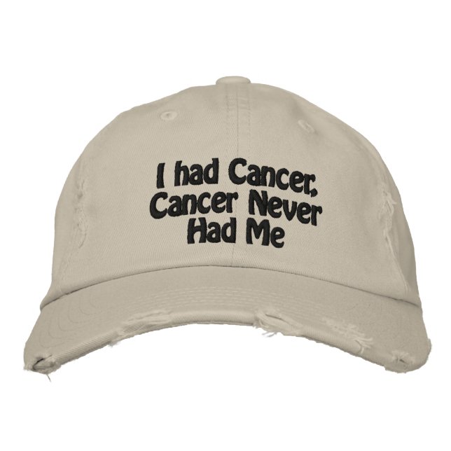 Casquette Brodée J'ai eu le cancer, le cancer ne m'a jamais eu (Devant)