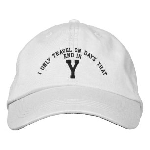 Casquette Brodée Je ne voyage que les jours qui se terminent en Y b