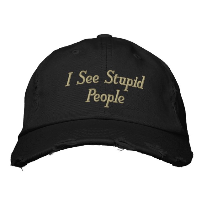 Casquette Brodée Je Vois Des Gens Stupides (Devant)