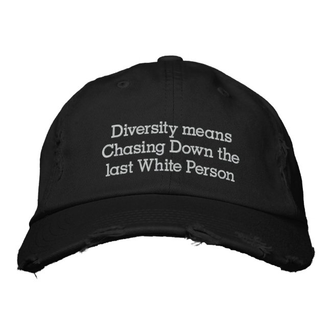 Casquette Brodée La diversité signifie chasser la dernière personne (Devant)