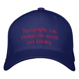 Casquette Brodée La typographie peut changer le monde