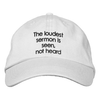 Casquette Brodée Le sermon le plus bruyant est vu par un vrai modèl