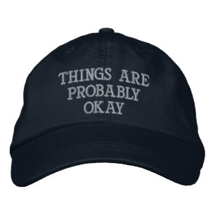 Casquette Brodée "Les choses vont probablement bien"