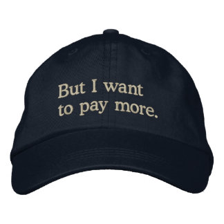 Casquette Brodée "Mais je veux payer plus" Drôle Enfants Riches Dit