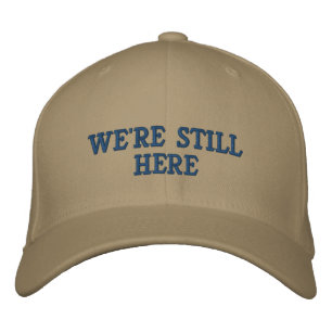 Casquette Brodée NOUS SOMMES TOUJOURS ICI [Libéraux] Personnalisés