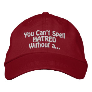 Casquette Brodée "On ne peut pas écrire la haine sans..."