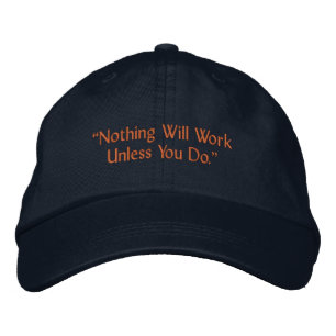 Casquette Brodée Rien ne fonctionnera à moins que vous ne le fassie
