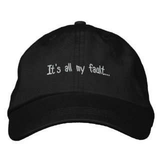 Casquette Brodée Tout est de ma faute...