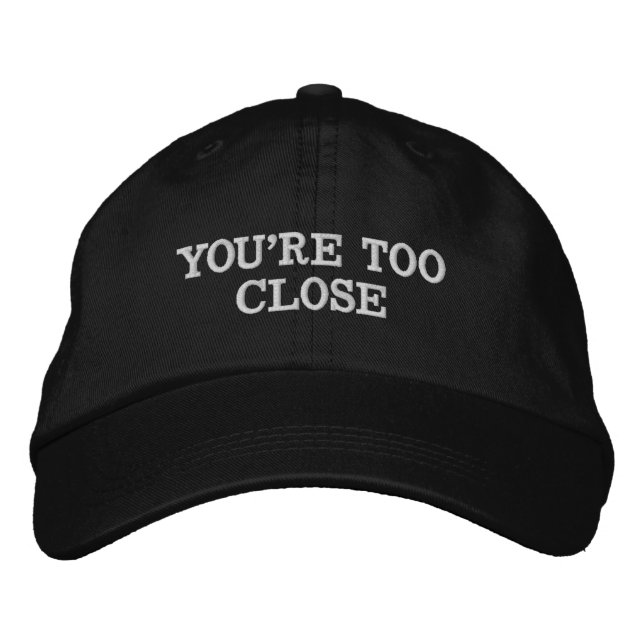 Casquette Brodée Tu es trop proche Anti Social Introvert Cadeau Pap (Devant)