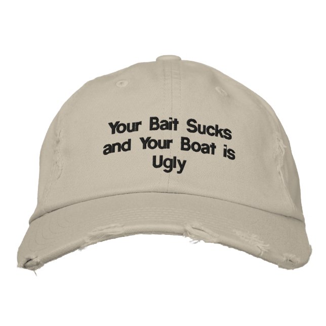 CASQUETTE BRODÉE VOTRE BAIT SUCKS ET VOTRE BATEAU EST DIFFICILE (Devant)