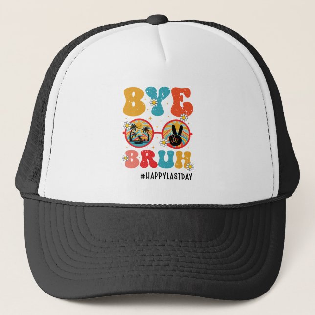 Casquette Bye Bruh enseignant heureux le dernier jour de l'é (Devant)