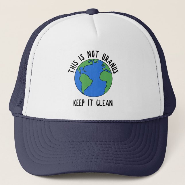 Casquette Ce N'Est Pas De L'Uranus, Gardez-Le Propre (Devant)