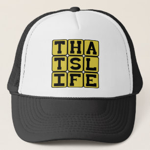 Casquette C'est la vie, paroles de sagesse