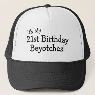 Casquette C'est mon 21ème anniversaire Beyotches
