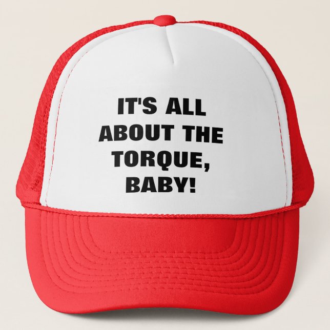 CASQUETTE C'EST TOUT À PROPOS DE LA TORQUE, BÉBÉ ! (Devant)