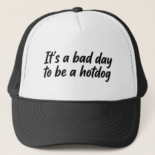 Casquette c'est une mauvaise journée pour être un hot-dog
